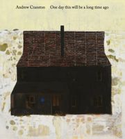 Andrew Cranston: One day this will be a long time ago