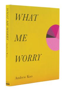 Andrew Kuo: What Me Worry