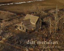 Andrew Moore: Dirt Meridian