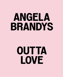 Angela Brandys: Outta Love