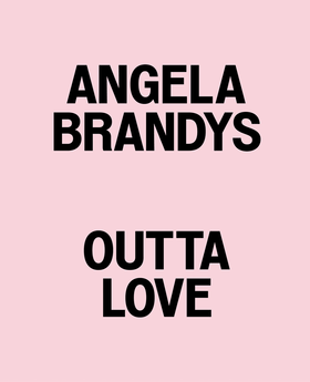 Angela Brandys: Outta Love