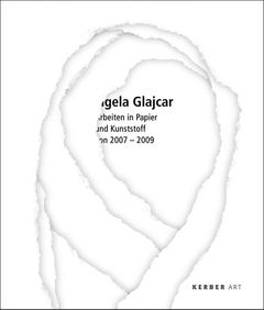 Angela Glajcar: Works in Paper & Plastic 2007-2009