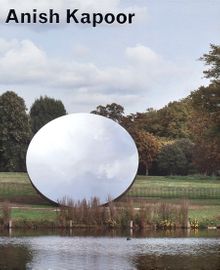 Anish Kapoor: Turning the World Upside Down in Kensington Gardens