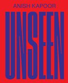 Anish Kapoor: Unseen