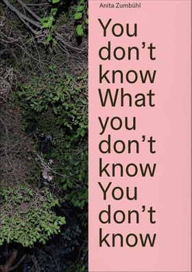 Anita Zumbhl: You Dont Know What You Dont Know You Dont Know