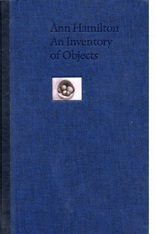 Ann Hamilton: An Inventory of Objects