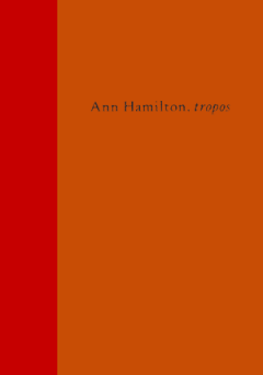 Ann Hamilton: Tropos