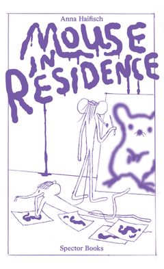 Anna Haifisch: Mouse in Residence