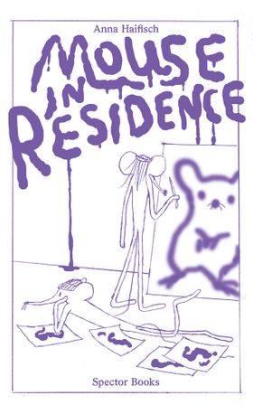 Anna Haifisch: Mouse in Residence