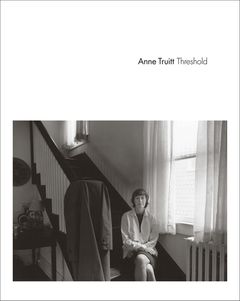 Anne Truitt: Threshold