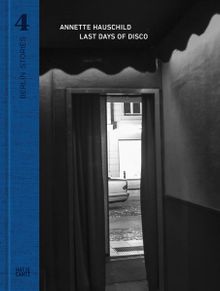 Annette Hauschild: Berlin Stories 4