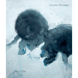 Annette Messager Exhibition Catalogs, Books, Bibliography, Biography