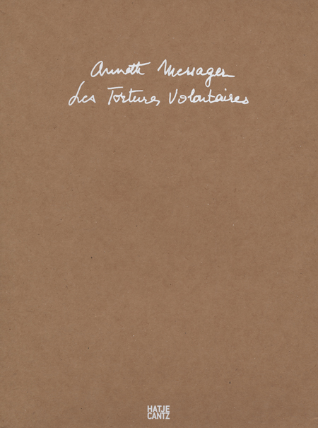 Annette Messager Voluntary Tortures ARTBOOK | D.A.P. 2013 Catalog