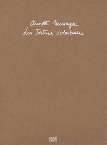 Annette Messager: Voluntary Tortures