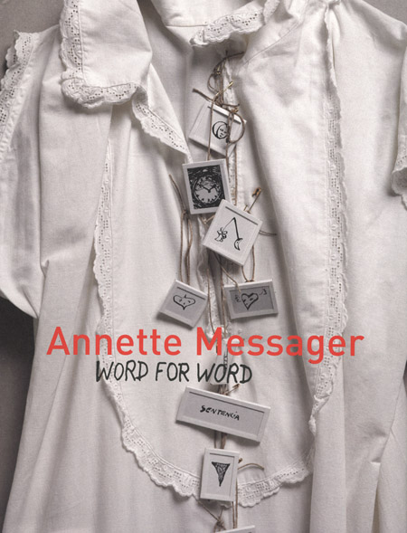 Annette Messager WORD FOR WORD/アネット・メサジェ Annette Messager Word for Word ARTBOOK | D.A.P. 2006 Catalog Books