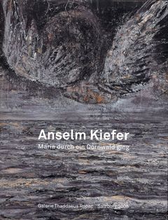 Anselm Kiefer: Maria Walks amid the Thorn