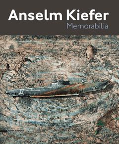 Anselm Kiefer: Memorabilia