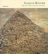 Anselm Kiefer: The Seven Heavenly Palaces