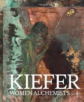 Anselm Kiefer: Women Alchemists