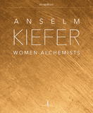 Anselm Kiefer: Women Alchemists