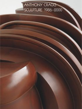 Anthony Cragg: Sculpture 19862000