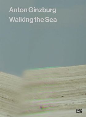 Anton Ginzburg: Walking the Sea