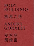 Antony Gormley: Body Buildings