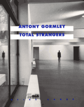 Antony Gormley: Total Strangers