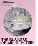 ARCH+: The Business of Architecture