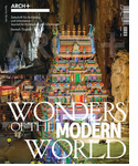 ARCH+: Wonders of the Modern World
