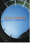 Archi-Neering: Helmut Jahn - Werner Sobek