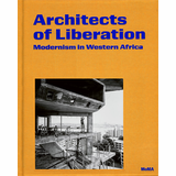 Architects of Liberation: Modernism in Western Africa