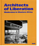 Architects of Liberation: Modernism in Western Africa