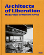 Architects of Liberation: Modernism in Western Africa