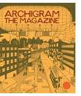 Architectural Association presents the UK launch of 'Archigram: The Magazine'