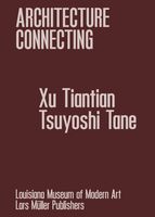 Architecture Connecting: Xu Tiantian & Tsuyoshi Tane