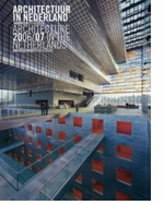 Architecture in the Netherlands: Yearbook 2006/07