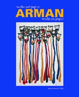Arman: Works On Paper