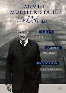 Armin Mueller-Stahl: Self in Films, Colors and Shapes