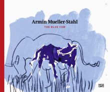 Armin Mueller-Stahl: The Blue Cow