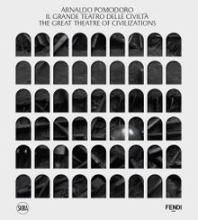 Arnaldo Pomodoro: The Great Theatre of Civilizations