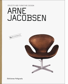 Arne Jacobsen: Objects and Furniture Design