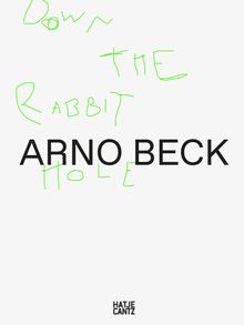 Arno Beck: Down the Rabbit Hole