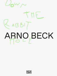 Arno Beck: Down the Rabbit Hole