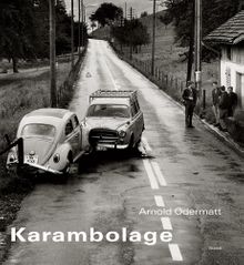 Arnold Odermatt: Karambolage