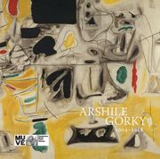 Arshile Gorky: 1904�1948
