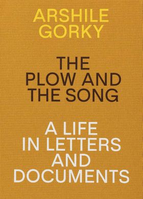 Arshile Gorky: The Plow and the Song