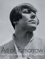 Art Of Tomorrow: Hillay Rebay And Solomon R. Guggenheim