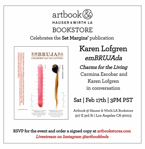 Artbook at Hauser & Wirth LA Bookstore presents Karen Lofgren & Carmina Escobar launching 'emBRUJAda'