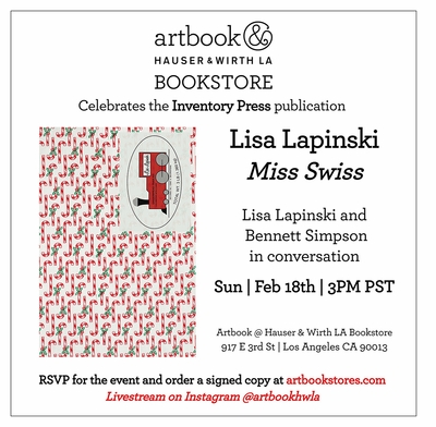 Artbook at Hauser & Wirth LA Bookstore presents Lisa Lapinski and Bennett Simpson launching 'Miss Swiss'